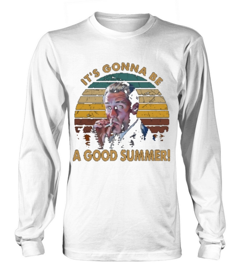 it is gonna be a good summer vintage Long sleeved Unisex