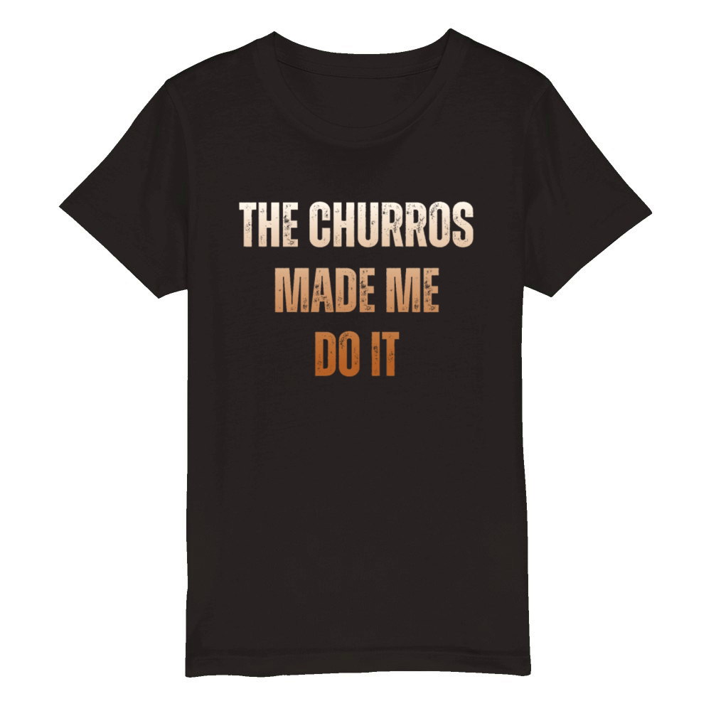 The Churros Made Me Do It Vintage Churro Organic Kids Crewneck T-shirt