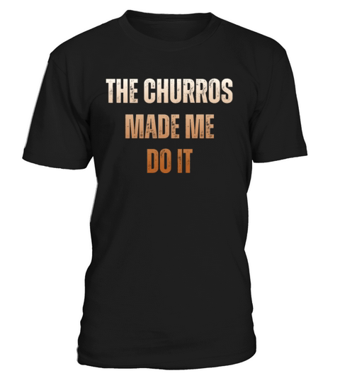 The Churros Made Me Do It Vintage Churro T-Shirt Unisex