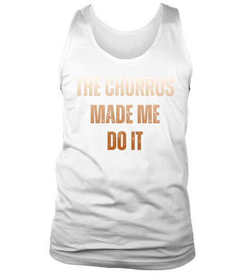 The Churros Made Me Do It Vintage Churro Tank Top Unisex