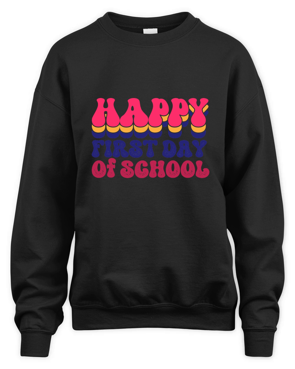 HAPPY FIRST DAY TO SCHOOL Unisex Premium Crewneck Sweatshirt