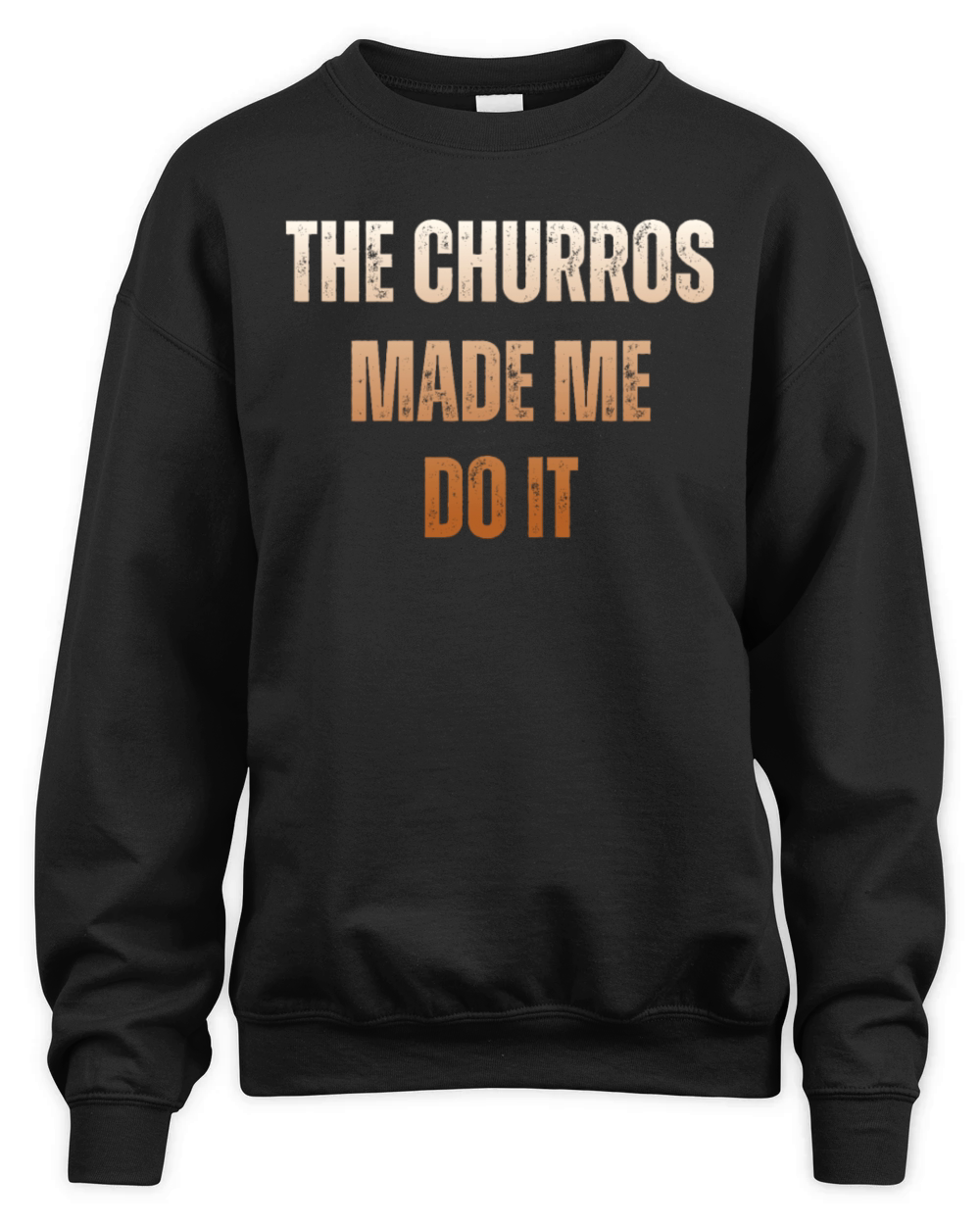 The Churros Made Me Do It Vintage Churro Unisex Premium Crewneck Sweatshirt
