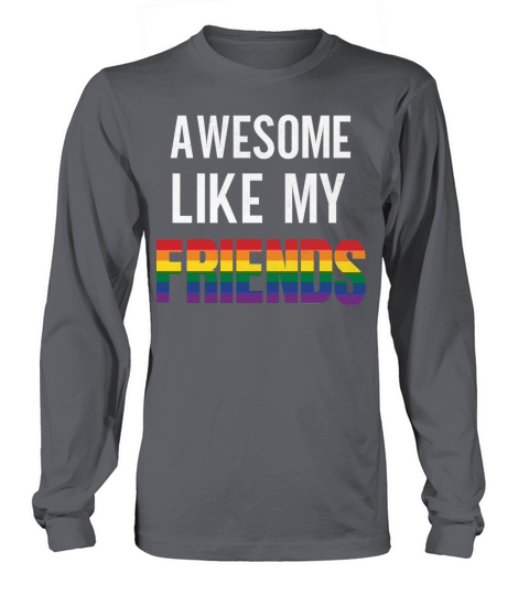 Awesome Like My friends Pride Rainbow flag Long sleeved Unisex