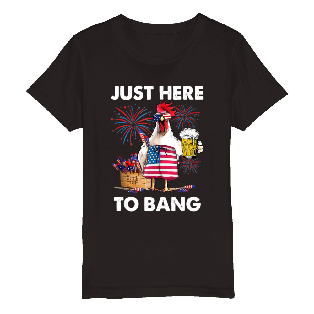 Just Here To Bang USA 4th Of July Chicken Beer Organic Kids Crewneck T-shirt