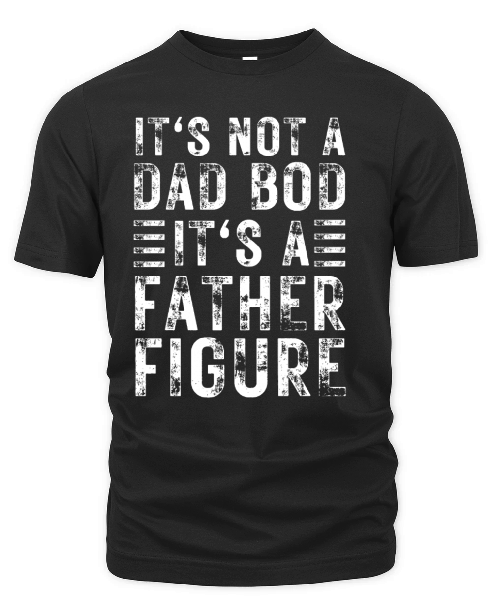 Its Not A Dad Bod Its A Father Figure Organic Unisex T-shirt