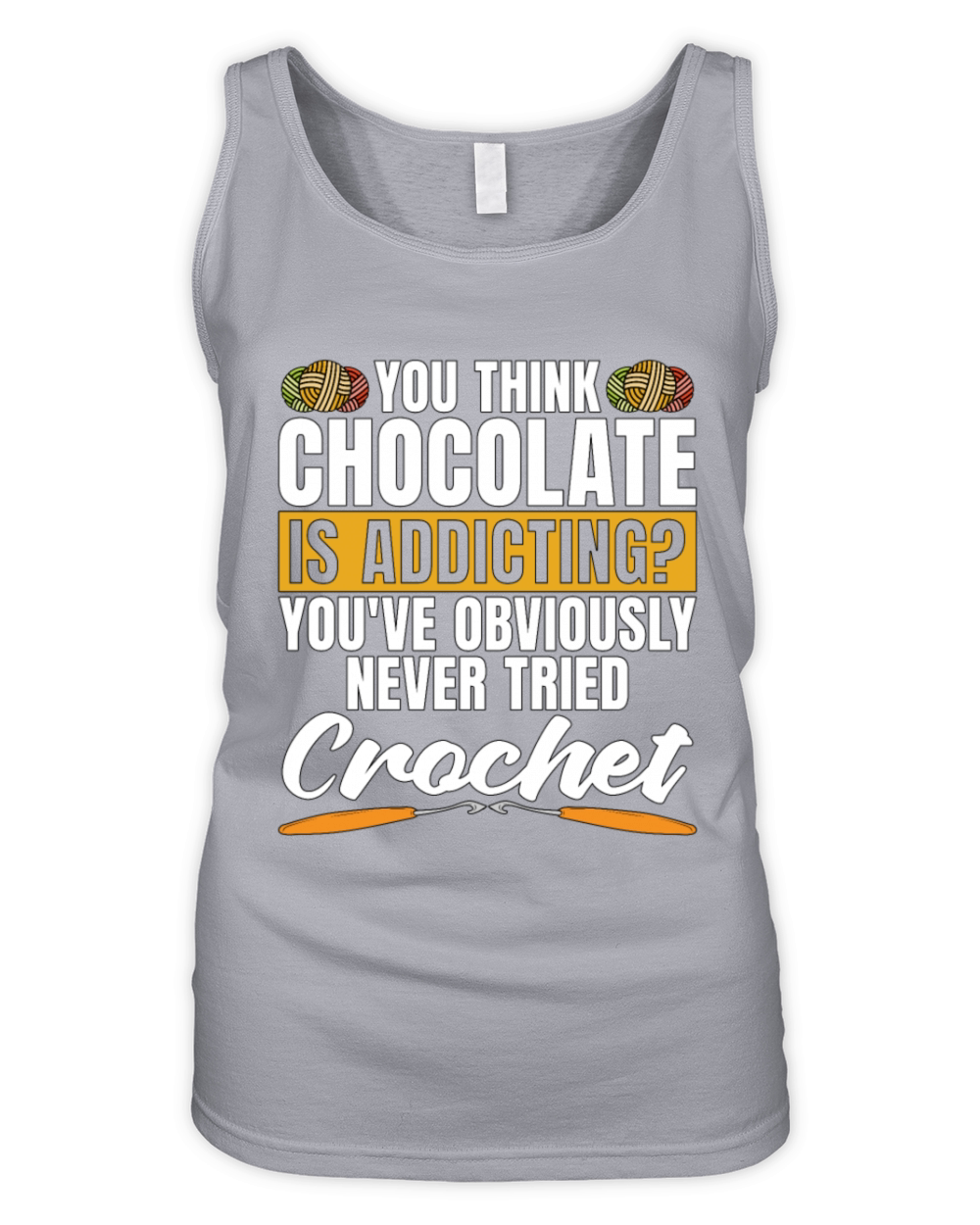 Crocheting You Think Chocolate Is Needlework Lover Organic Women's Tank Top