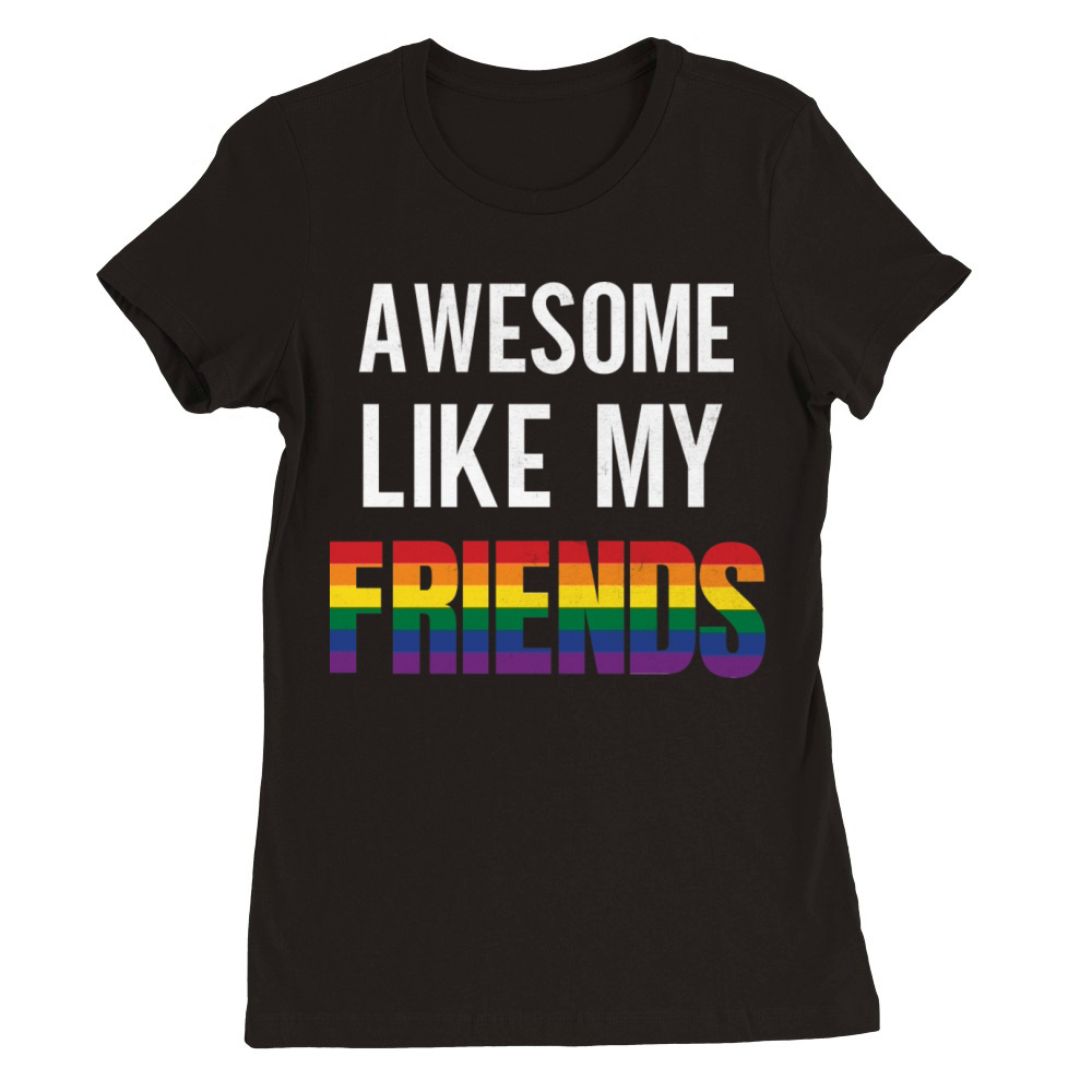 Awesome Like My friends Pride Rainbow flag Premium Womens Crewneck T-shirt
