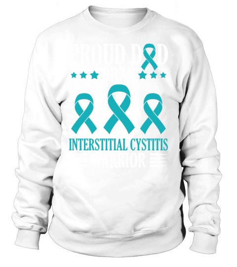 Proud Dad Of A Interstitial Cystitis Warrior Sweatshirt Unisex