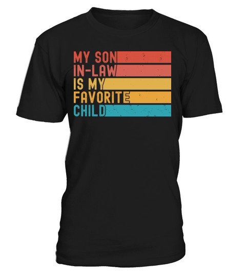 My Son In Law Is My Favorite Child Funny Retro T-Shirt Unisex