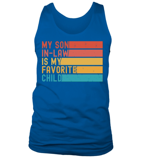 My Son In Law Is My Favorite Child Funny Retro Tank Top Unisex