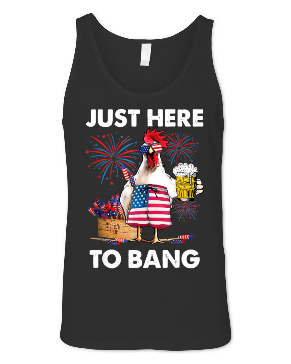 Just Here To Bang USA 4th Of July Chicken Beer Unisex Jersey Tank