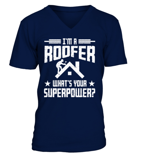 Roofer Gift Work Quote Craftsman Roofer V-Neck T-shirt