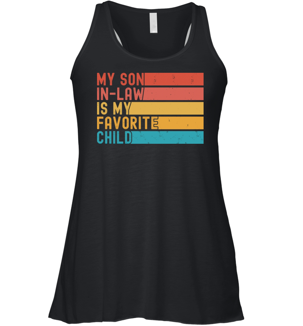 My Son In Law Is My Favorite Child Funny Retro Women's Flowy Tank Top