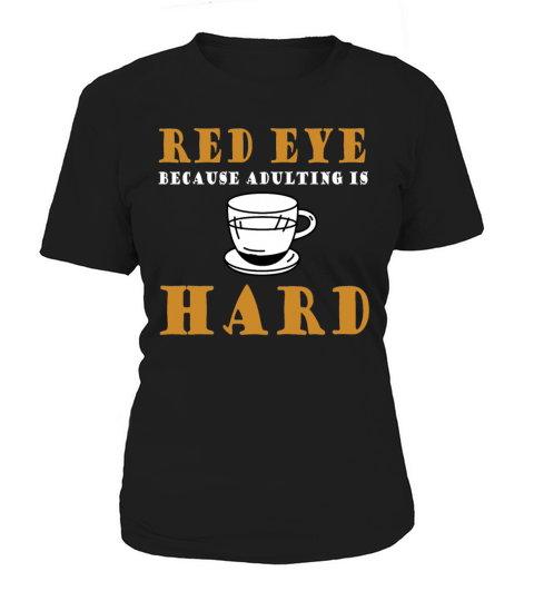 Funny Red Eye Coffee Lover Quote Women's T-Shirt