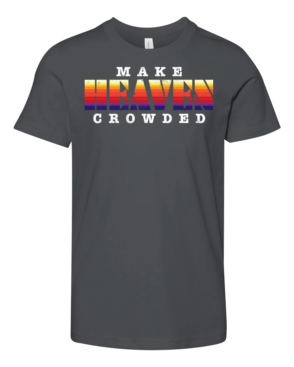 Make Heaven Crowded Jesus Christ Believer Youth Unisex Jersey Tee