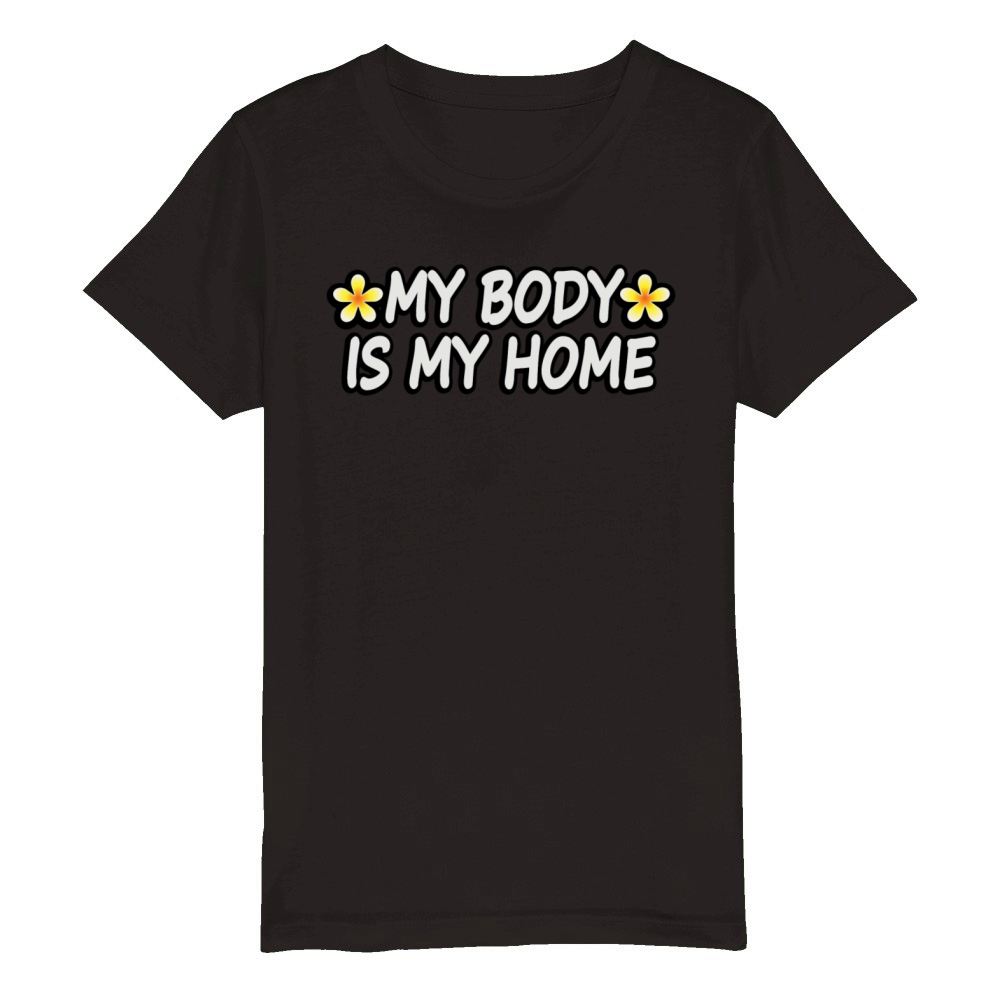 My Body Is My Home Eating Disorder Recovery Quote Organic Kids Crewneck T-shirt