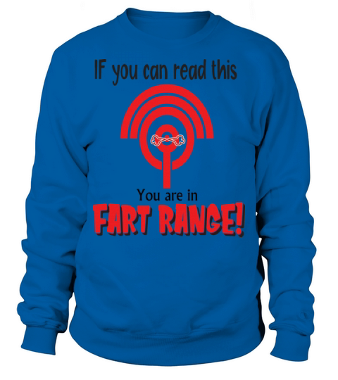 If You Can Read This You Are In Fart Range Funny Sweatshirt Unisex