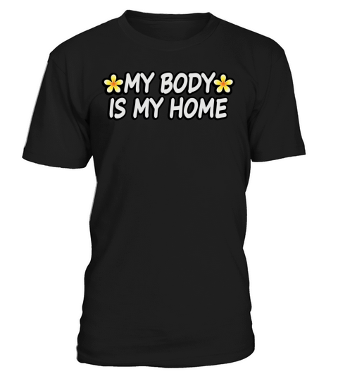 My Body Is My Home Eating Disorder Recovery Quote T-Shirt Unisex
