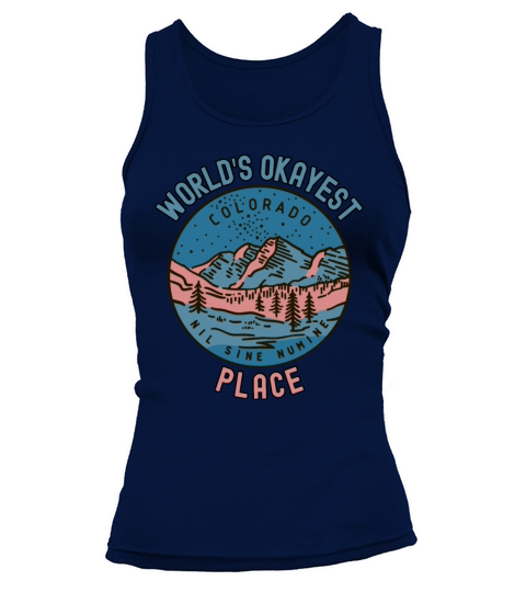 world s okayest place colorado nil sine numine Tank top Woman