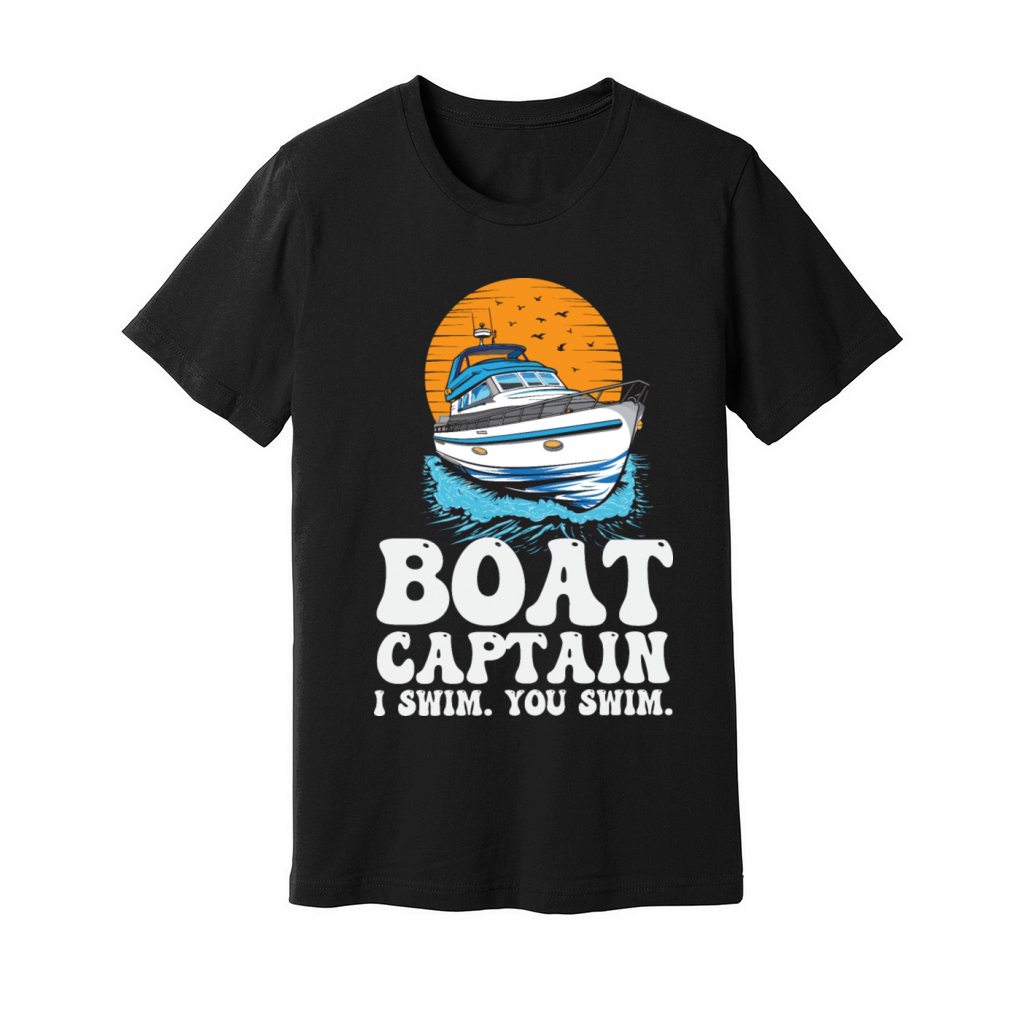 Pontoon Boat Captain I Swim You Swim Funny Unisex Jersey Tee