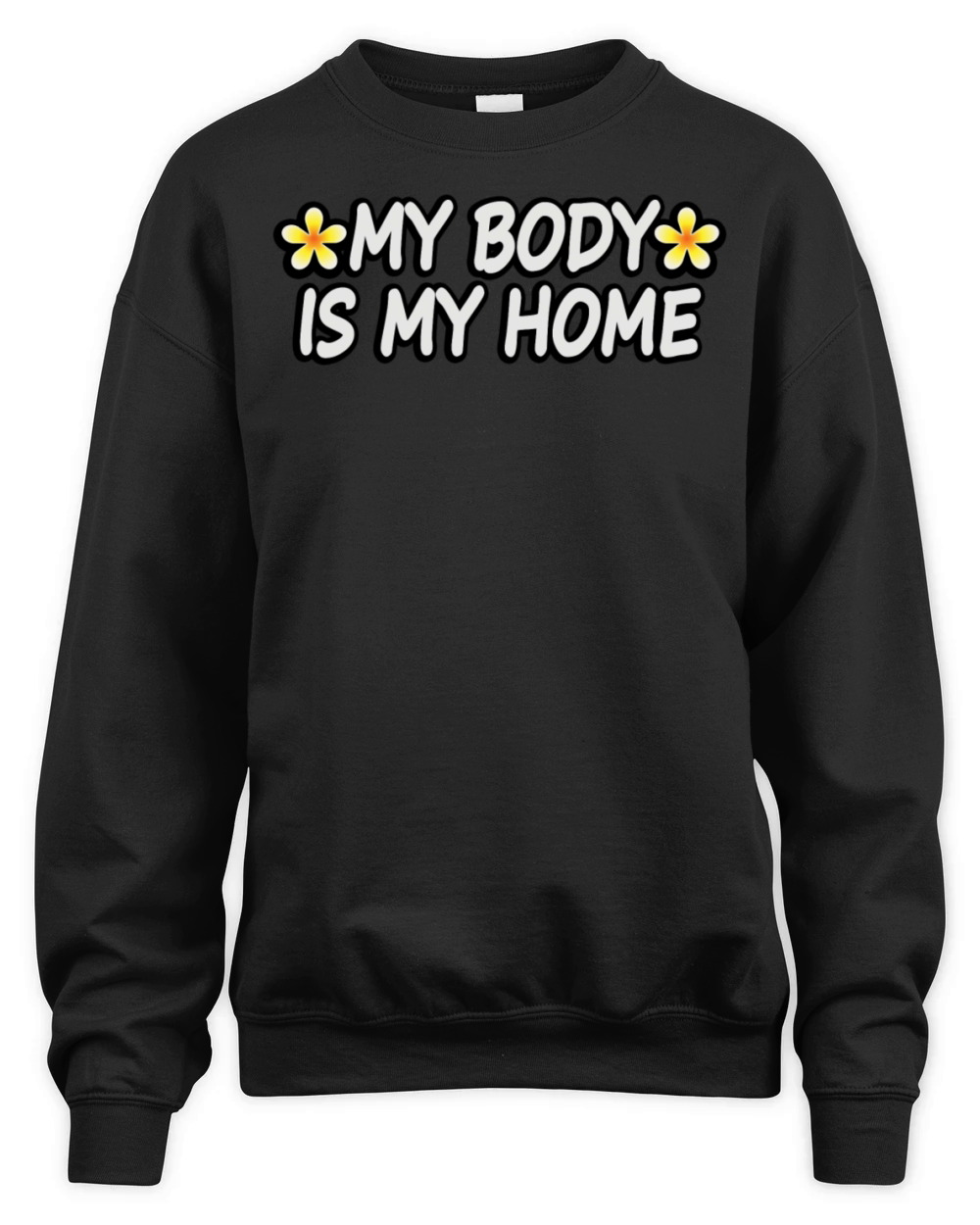 My Body Is My Home Eating Disorder Recovery Quote Unisex Premium Crewneck Sweatshirt
