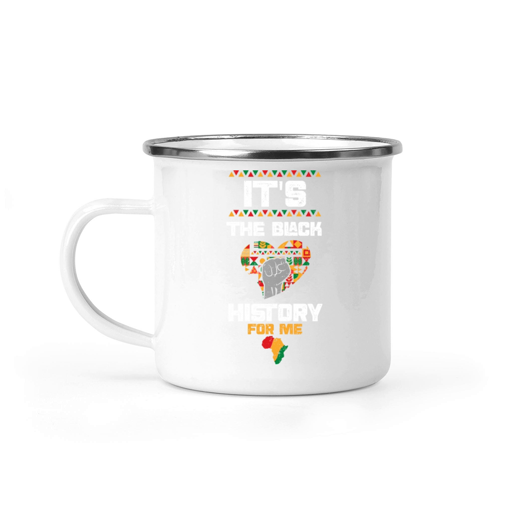 Its The Black History For Me Camping Mug