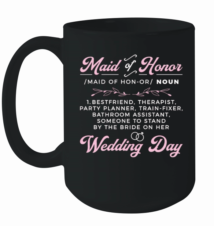 Maid Of Honor Noun Best Friend Therapist Wedding Ceramic Mug
