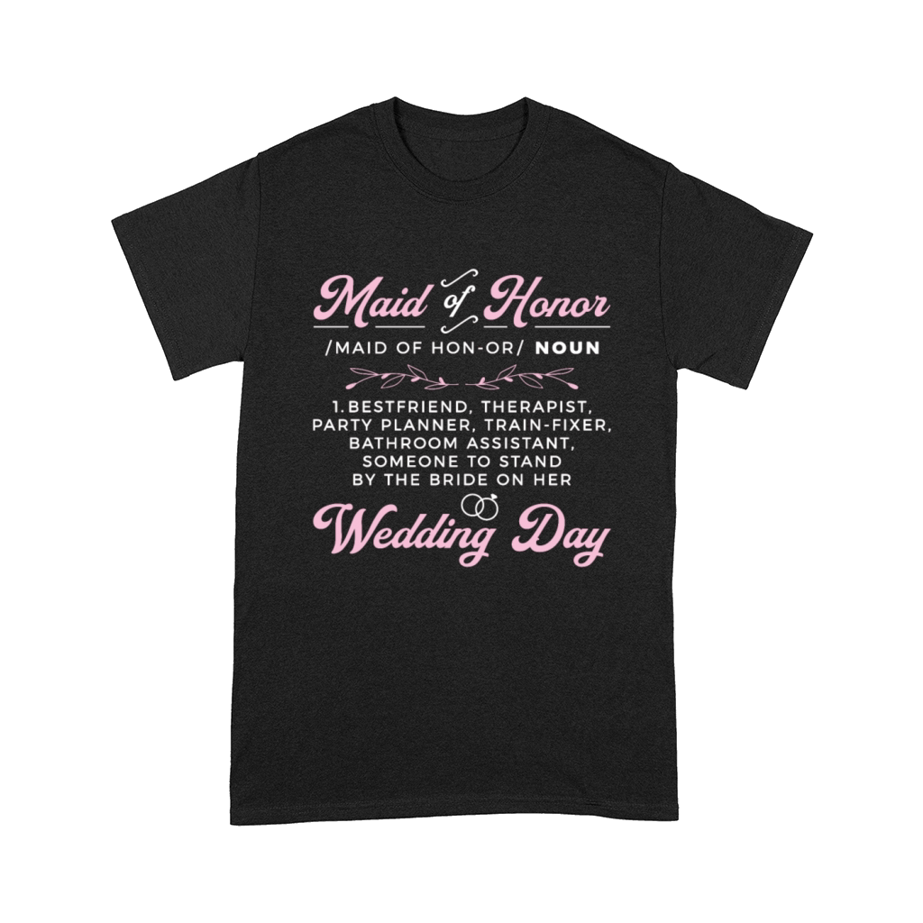 Maid Of Honor Noun Best Friend Therapist Wedding Comfort T-shirt