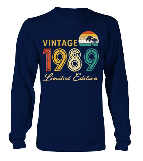 Vintage 1989 Limited Edition Made In 1989 Birthday Long sleeved Unisex