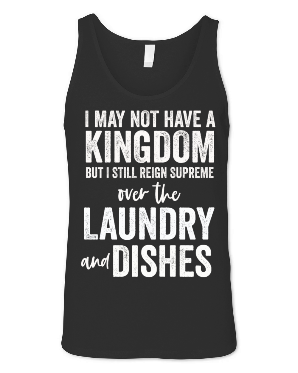 Reign Over Laundry And Dishes Homemaker Unisex Jersey Tank