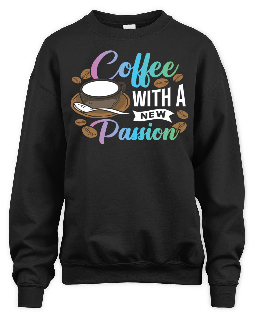 Coffee with a new Passion Unisex Premium Crewneck Sweatshirt