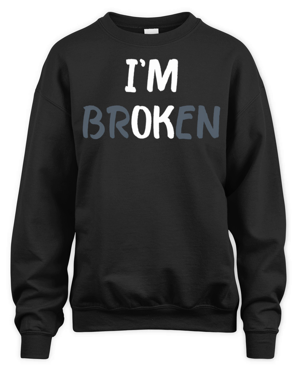IM Ok IM Broken Mental Health Awareness Invisibl Unisex Premium Crewneck Sweatshirt