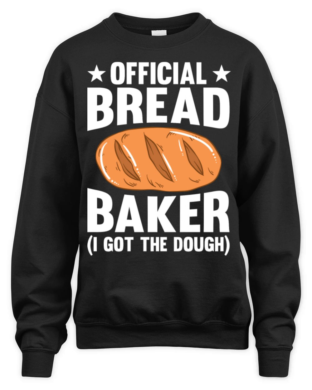 Official Bread Baker I Got The Dough Unisex Premium Crewneck Sweatshirt