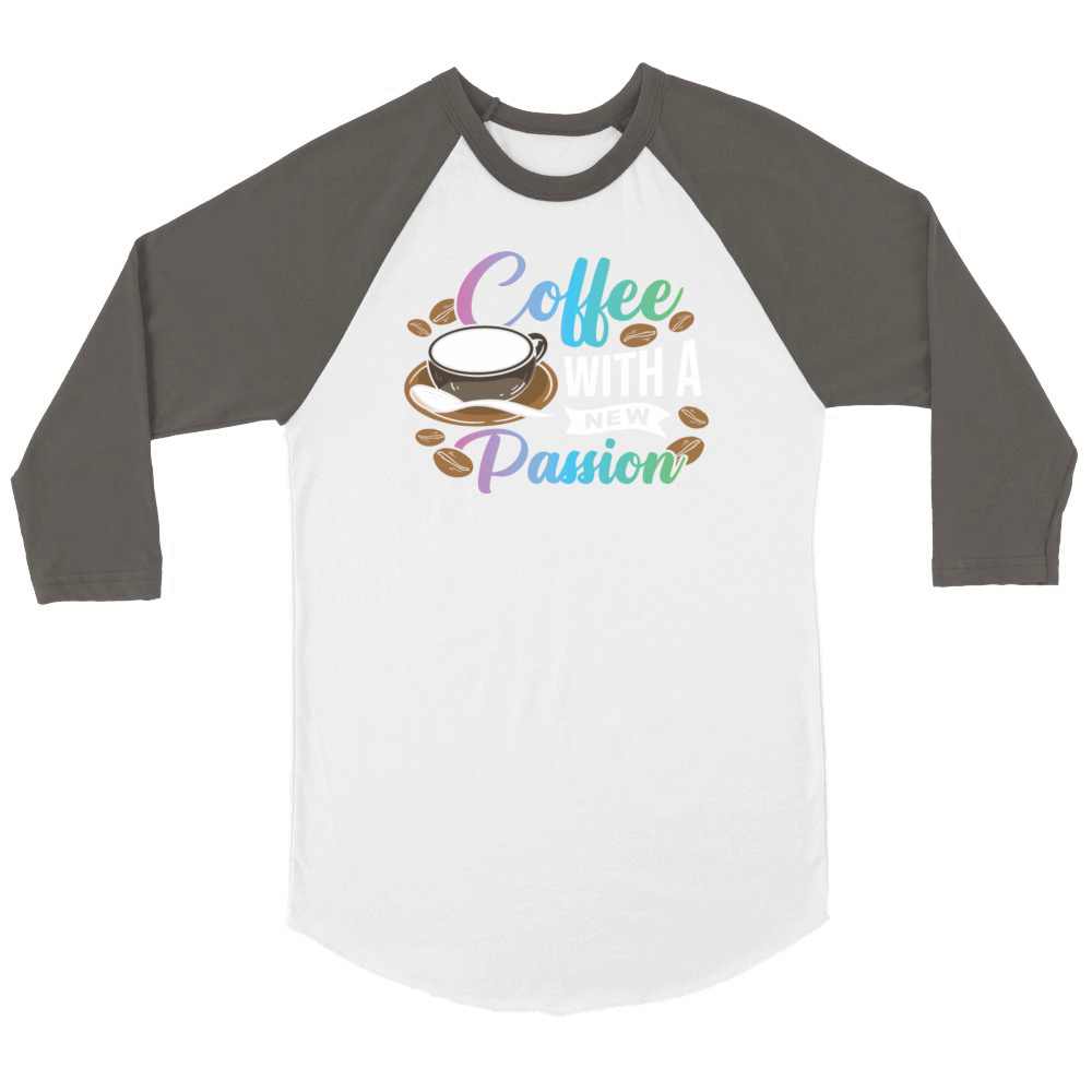 Coffee with a new Passion Unisex ¾ sleeve Raglan T-shirt
