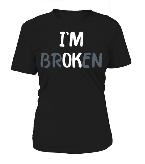 IM Ok IM Broken Mental Health Awareness Invisibl Women's T-Shirt