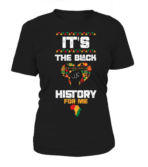 Its The Black History For Me Women's T-Shirt
