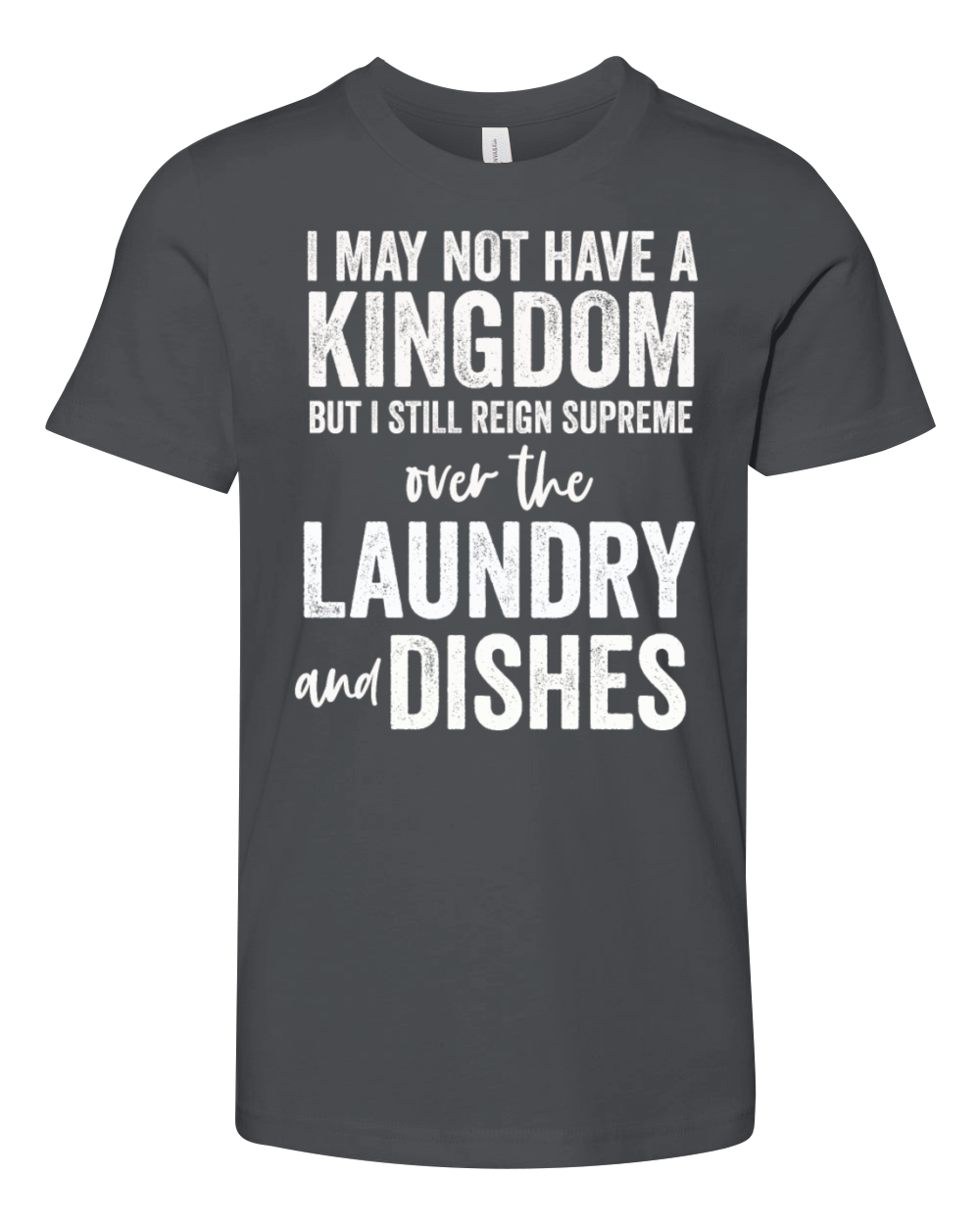 Reign Over Laundry And Dishes Homemaker Youth Unisex Jersey Tee