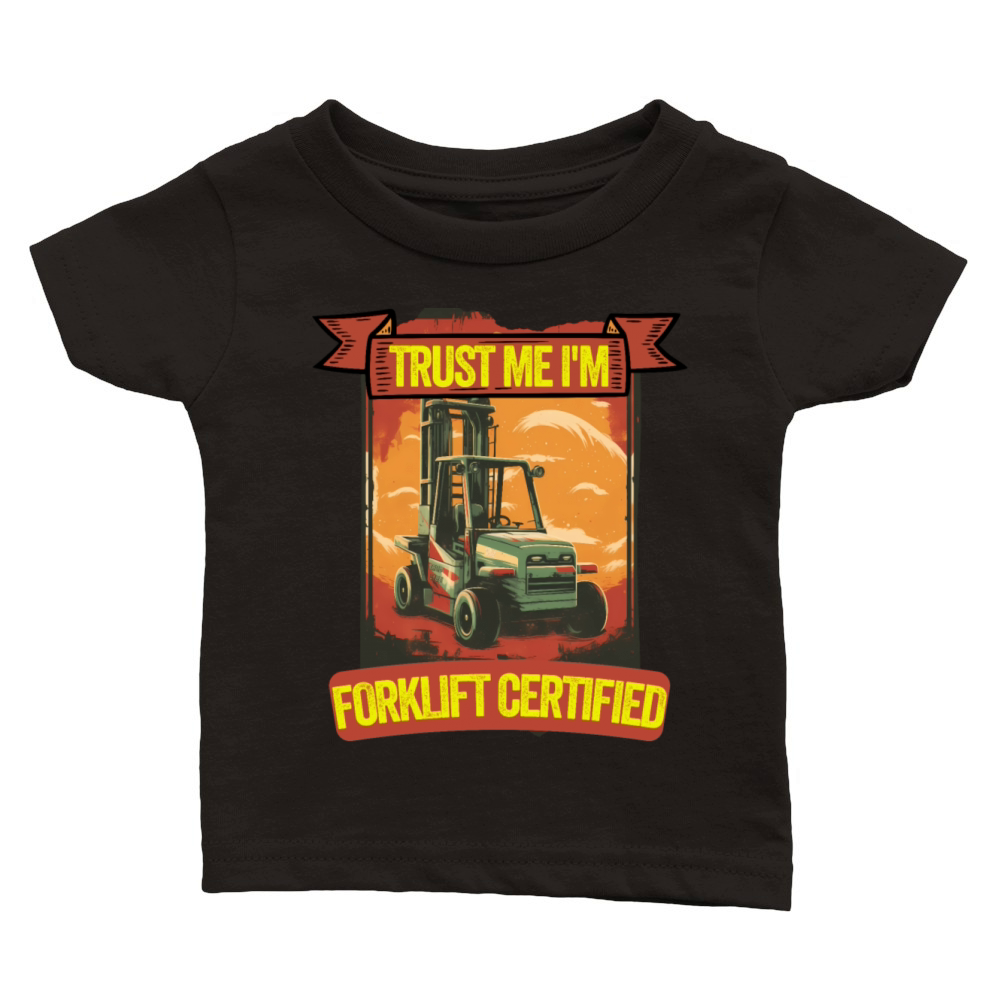 im forklift certified shirt Classic Baby Crewneck T-shirt