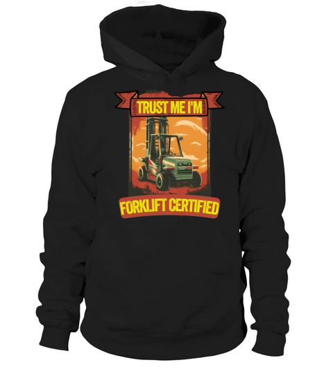 im forklift certified shirt Hoodie Unisex