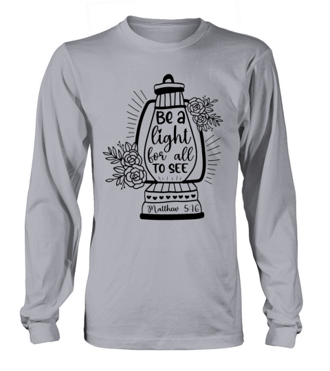 Be a light for all TO SEE Long sleeved Unisex