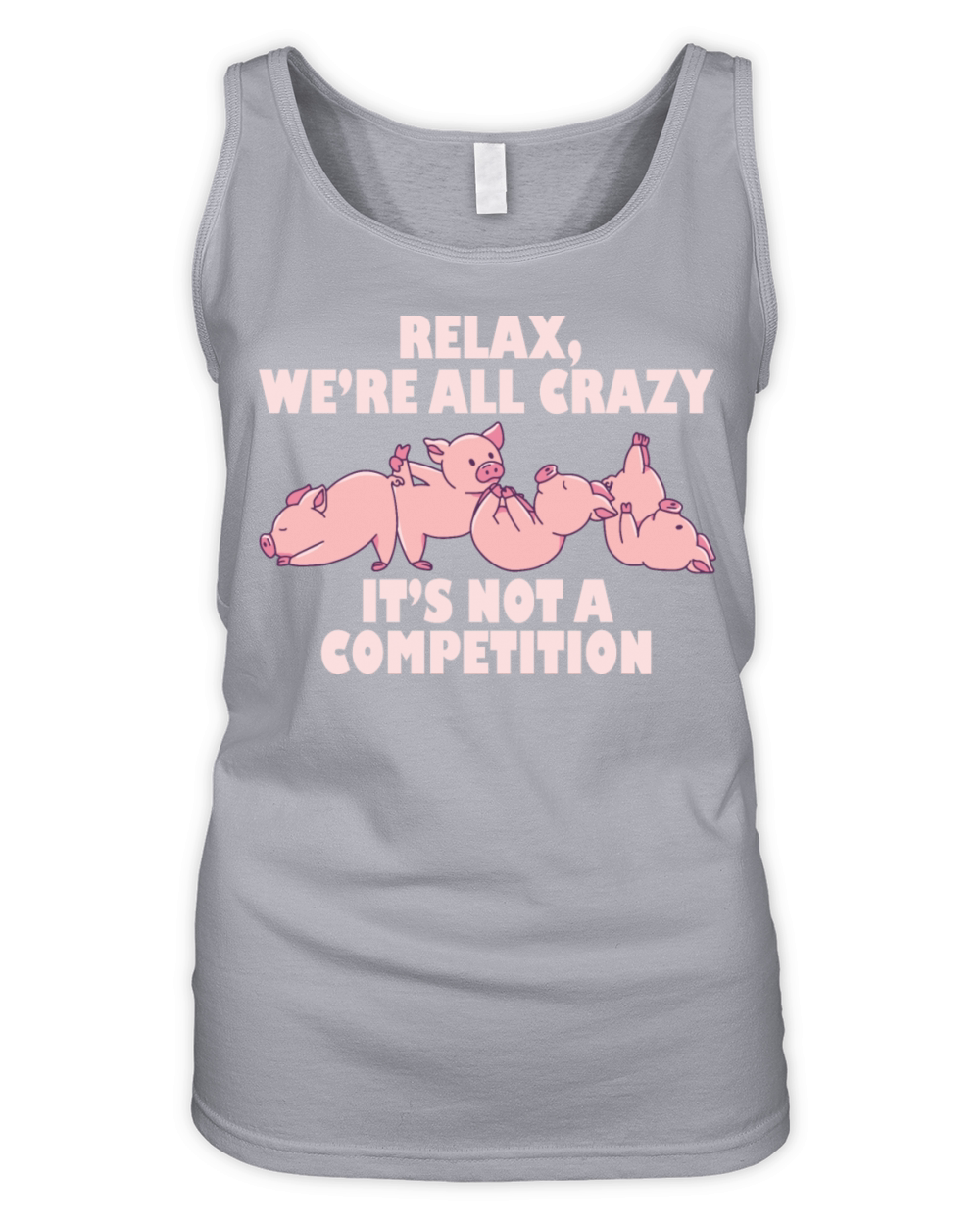 Kawaii Pig Relax Were All Crazy Its Not A Organic Women's Tank Top