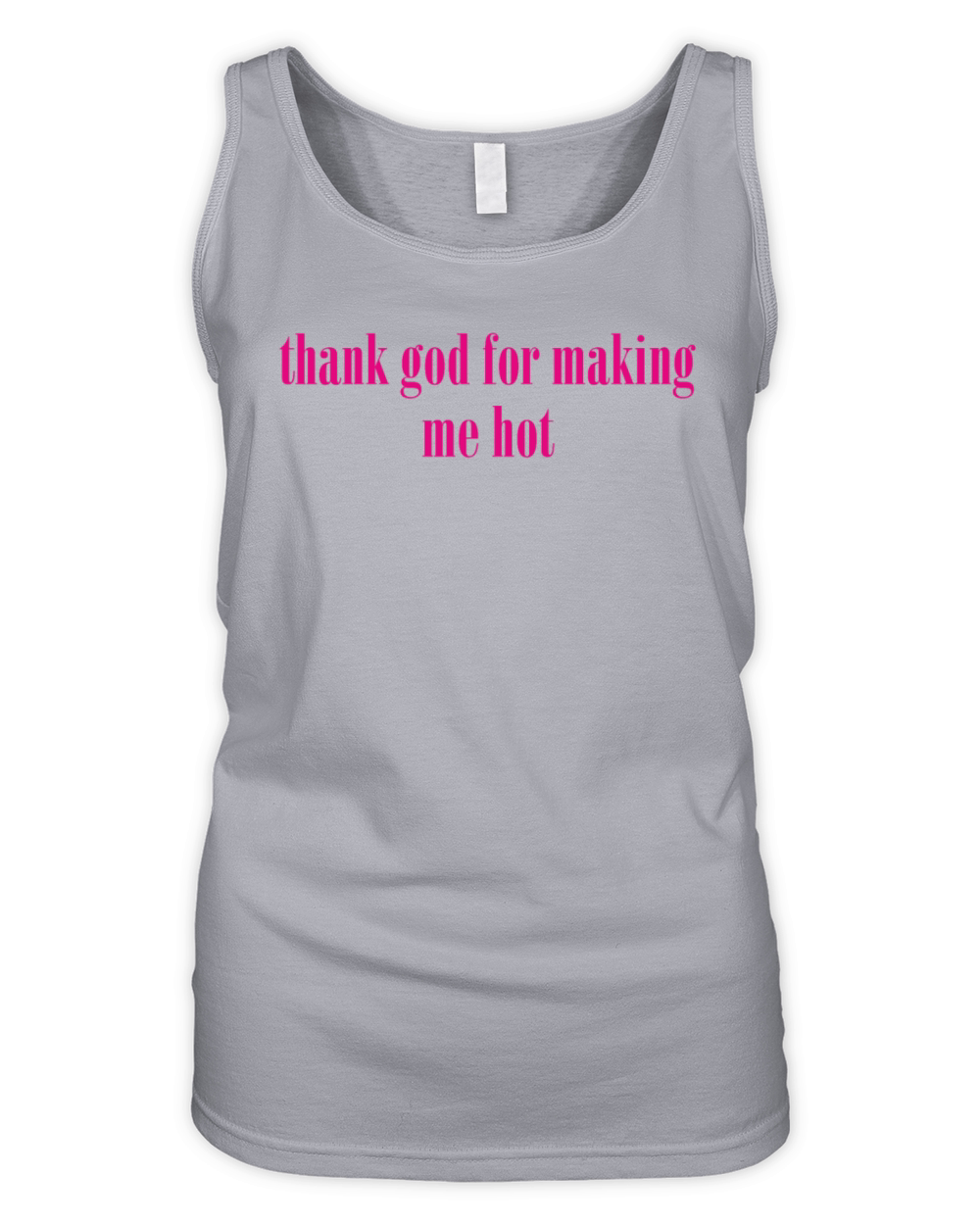 thank god for making me hot Organic Women's Tank Top