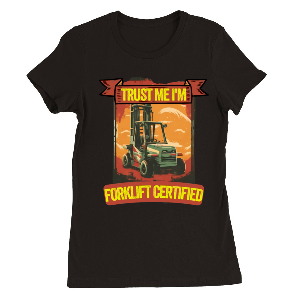 im forklift certified shirt Premium Womens Crewneck T-shirt