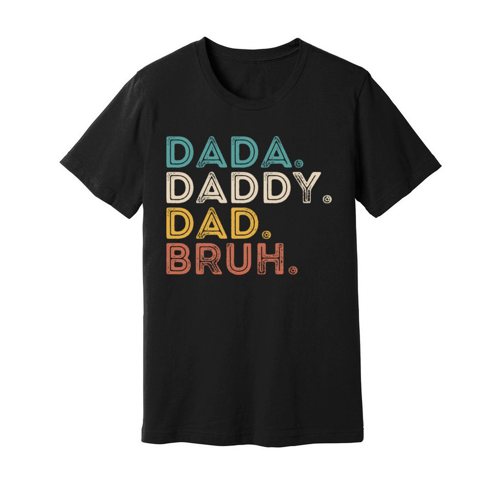 father Dada Daddy Dad Bruh Fathers Day Funny Vinta Unisex Jersey Tee