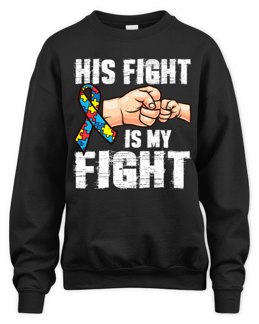 Autism Awareness Autism Mom Dad His Fight Is My Fi Unisex Premium Crewneck Sweatshirt