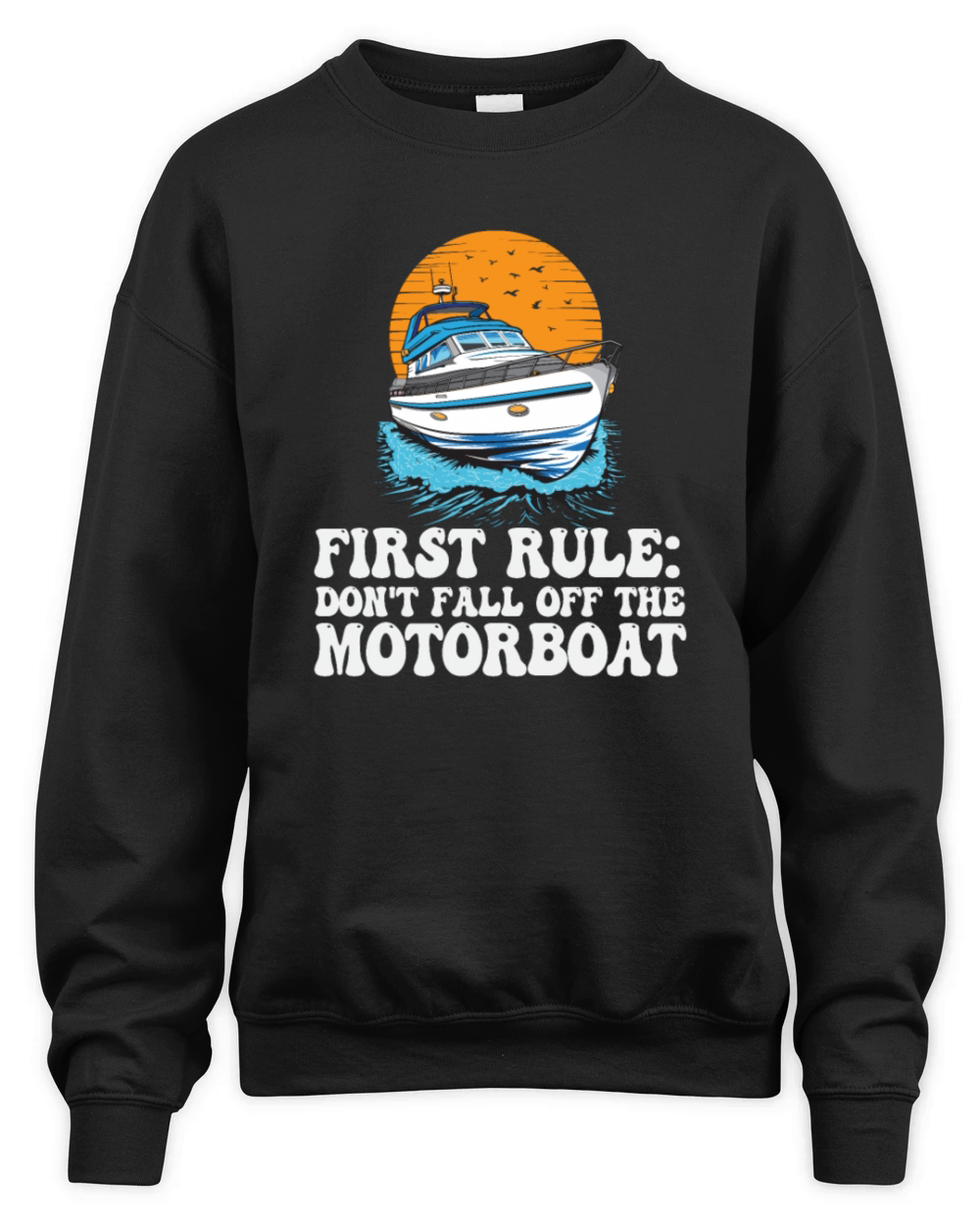 Funny Boat Captain First Rule Dont Fall Of The Unisex Premium Crewneck Sweatshirt