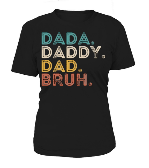 father Dada Daddy Dad Bruh Fathers Day Funny Vinta Women's T-Shirt