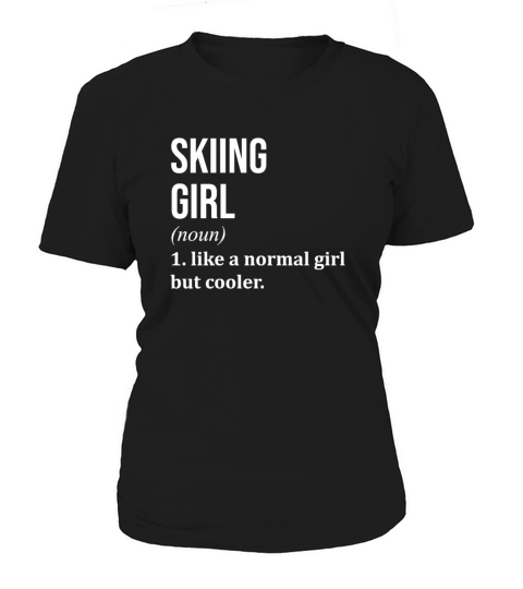 Skiing Girl Funny Quote Women's T-Shirt