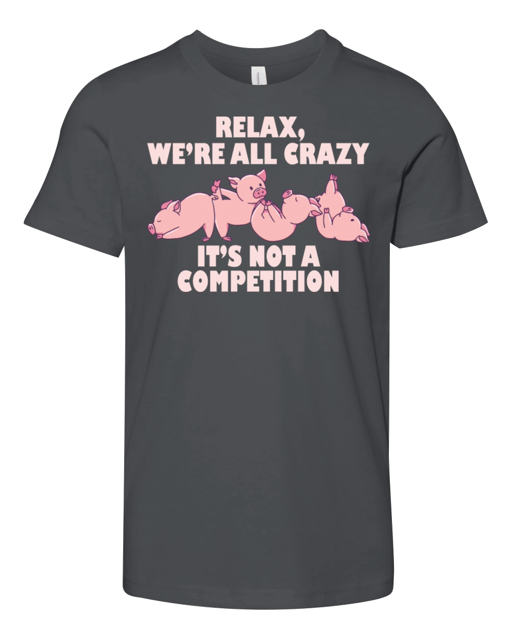 Kawaii Pig Relax Were All Crazy Its Not A Youth Unisex Jersey Tee