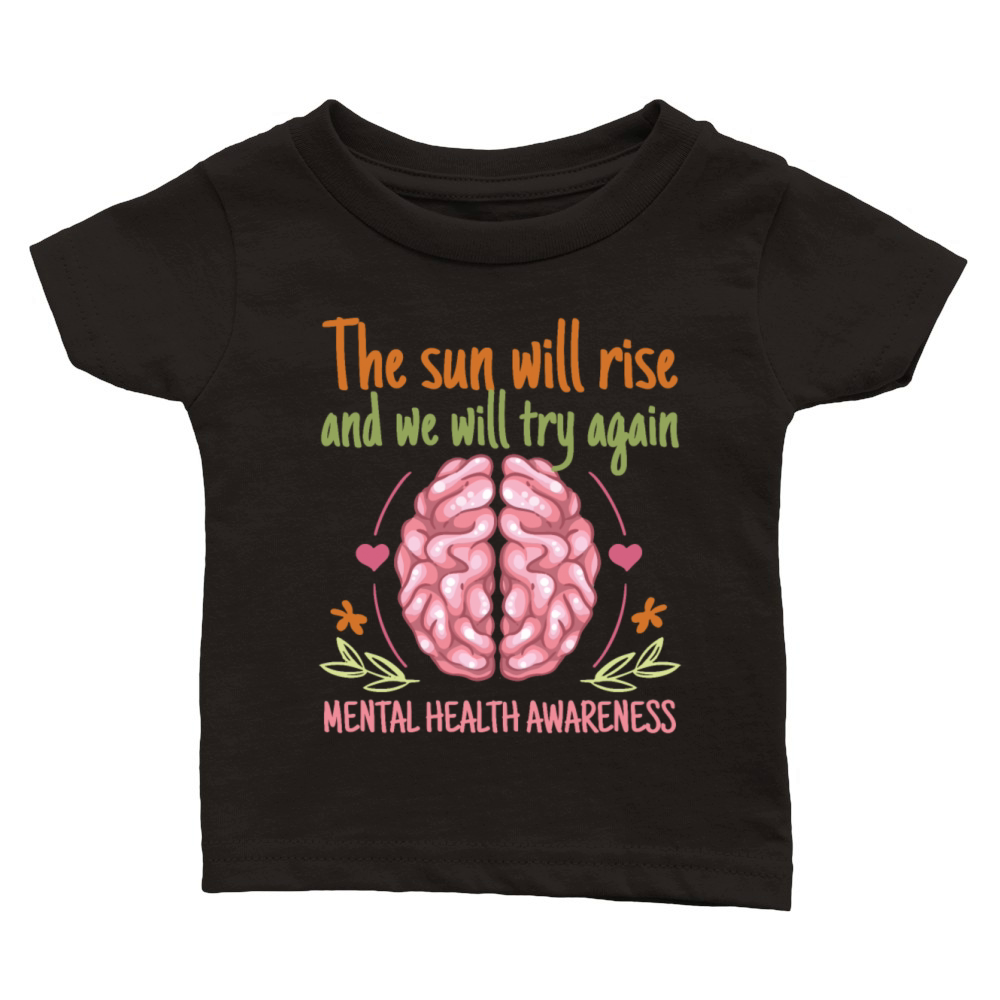 The Sun Will Rise And We Will Try Again Classic Baby Crewneck T-shirt